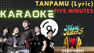 Tanpamu (Karaoke Lyric ) - Five Minutes Full HD