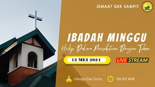 🔴LIVE Ibadah Minggu Jemaat GKE Sampit - 12 Mei 2024