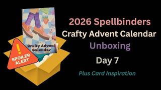 Day 7 Unboxing + How To + 1 Card Idea- Spellbinders Crafty Advent Calendar 2026