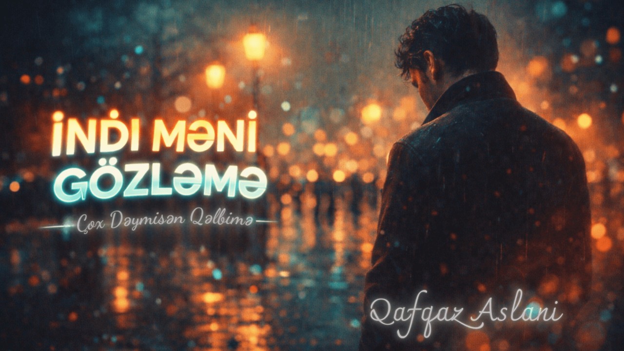 Qafqaz Aslani - İndi Məni Gözləmə (Official Music Video)