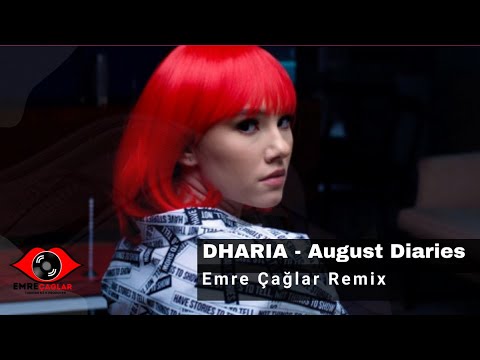 DHARIA - August Diaries [Emre Caglar Remix 2020]