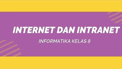 MATERI MATA PELAJARAN INFORMATIKA KELAS 8 " PENGENALAN INTERNET DAN INTRANET "