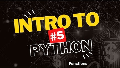 Intro to Python #5 Functions