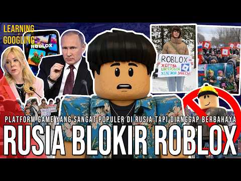 KENAPA RUSIA BLOKIR ROBLOX? Bocil-bocil Sampai Demo! Putin Turun Tangan! | Learning By Googling