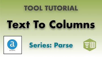 Alteryx Tool Tutorial - Text To Columns (Split Your Data in 5 Minutes)