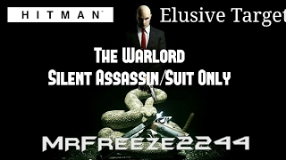 HITMAN - Elusive Target #20 - The Warlord - Silent Assassin/Suit Only