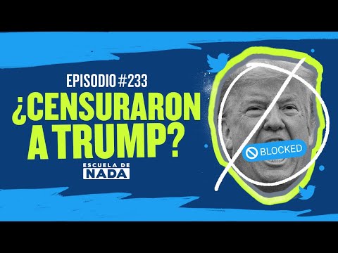 ¿Censuraron a Trump? - EP #233