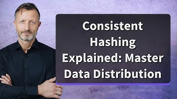 Consistent Hashing Explained: Master Data Distribution