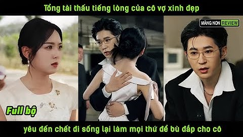 Tổng tài thấu tiếng lòng của cô vợ xinh đẹp yêu đến chết đi sống lại làm mọi thứ để bù đắp cho cô