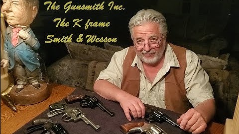 Smith & Wesson K Frame Revolver History; From The M&P To Model 19 With Nelson Ford The Gunsmith Inc.