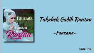 Fauzana - Takabek Gadih Rantau | Lirik Lagu