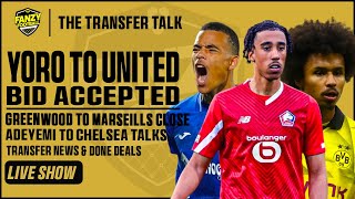 YORO BID ACCEPTED! GREENWOOD TO MARSEILLE CLOSE & ADEYEMI TO CHELSEA
