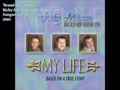 Brand New Home - Ricky Atkinson & Compassion (2002) @southerngospelviewsfromthe4700