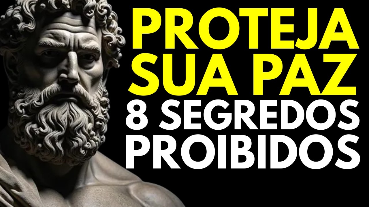 8 ASSUNTOS QUE VOCÊ DEVE MANTER EM SEGREDO ABSOLUTO — FILOSOFIA ESTOICA