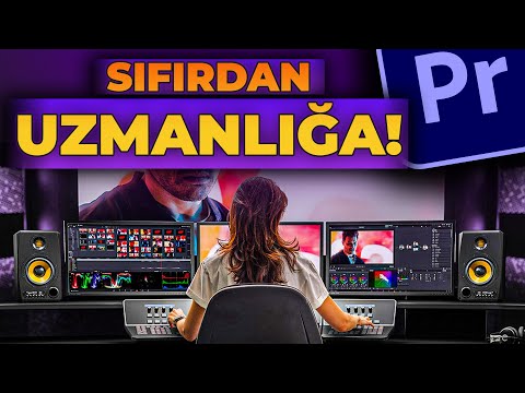 SIFIRDAN Adobe PREMIERE PRO Dersleri (Video Düzenleme & Edit Yapma)