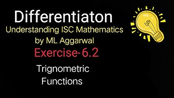 Differentiation | Exercise 5.5 (new book) 6.2(old book) | Understanding ISC Mathematics | Class 12