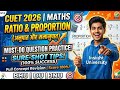 CUET 2026 Maths | Ratio &amp; Proportion One Shot 🔥 | Most Expected Questions | Tricks + PYQs | 