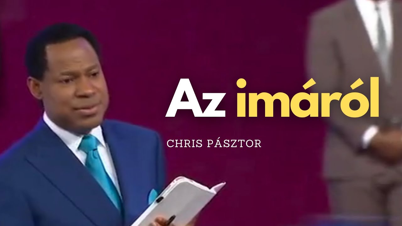 Az imáról (1. rész) // Chris Pásztor magyarul
