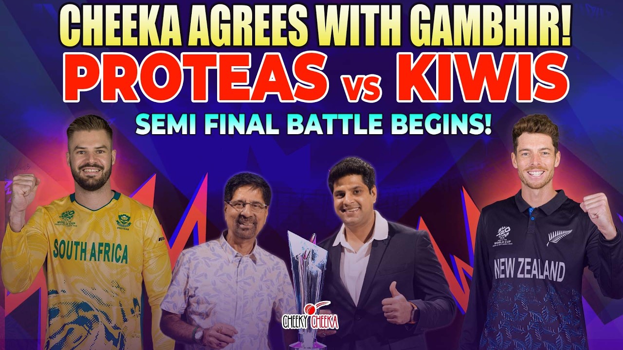 CHEEKA AGREES WITH GAMBHIR! | KIWIS vs PROTEAS - SEMI FINAL BATTLE BEGINS!