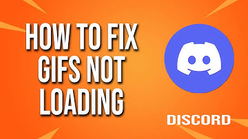 How To Fix Discord Gifs Not Loading