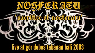 Live harmonic black metal NOSFERATU - sacrifice of nosferatu at gor debes tabanan BALI 2003