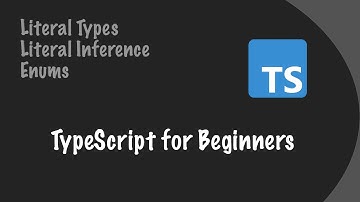 TypeScript For Beginners - Literal Types, Inference and Enums