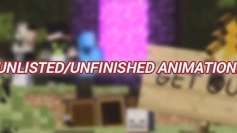 Unlisted/Unfinished Animation...