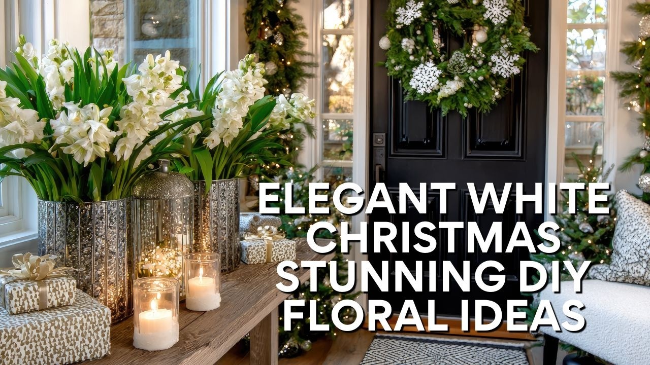 DIY Elegant White Christmas Floral Arrangements