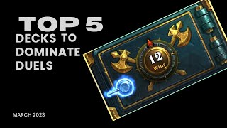 The Top 5 Hearthstone Decks to Dominate Duels! March 2023!