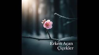 Erken Açan Çiçekler Podcast