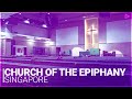 The Church of the Epiphany | Singapore