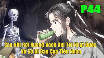 [ Full Bộ ] Sau Khi Rơi Xuống Vách Núi Tôi Nhặt Được Vô Số Bí Bảo Của Tiên Nhân Chỉ Cần Tu Luyện...