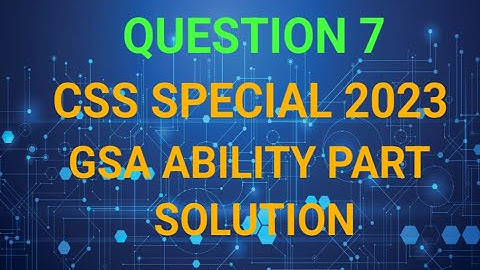 Question 7 CSS Special Ability Part | Ability Part CSS GSA Special 2023 |