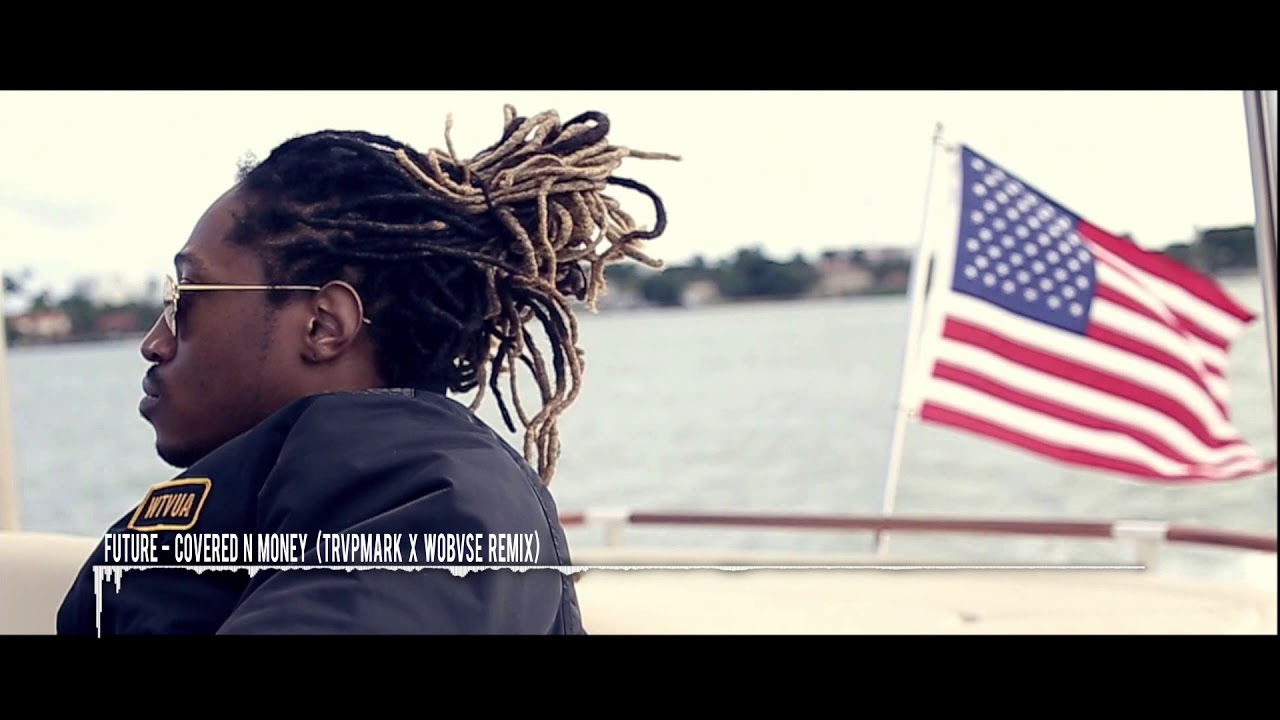 Future - "Covered N' Money" (TRAPMARK x WOBVSE REMIX)