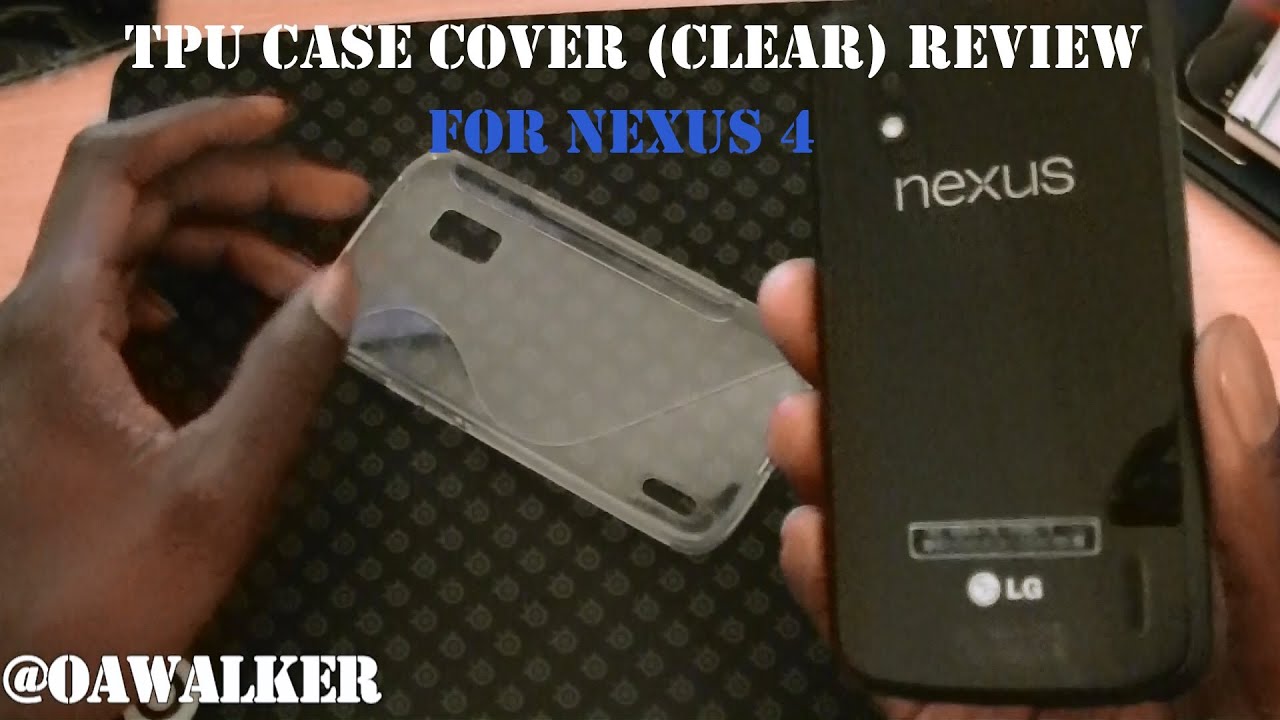 TPU Case Cover (Clear) Review For Nexus 4