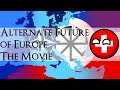 Alternate Future of Europe | The Movie | Part 1