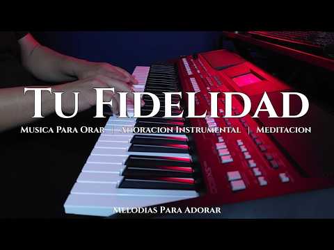 1 HORA - MUSICA PARA ORAR Y MEDITAR | SIN ANUNCIOS | TU FIDELIDAD