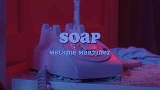 Soap || Melanie Martinez || Lyrics