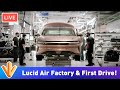 Lucid Factory Tour &amp; First Drive!