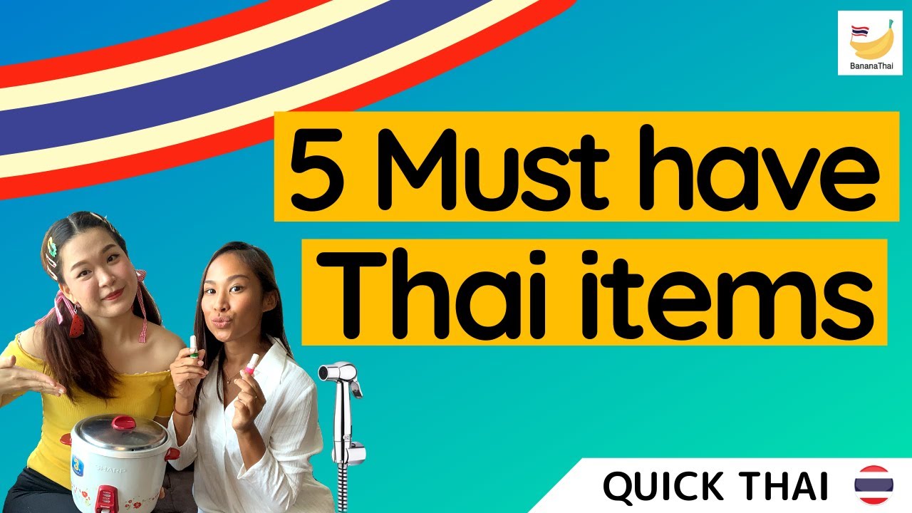 5 Must-have Items in Thai Life