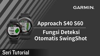 Tutorial - Approach S40/S60: Fungsi Deteksi Otomatis SwingShot