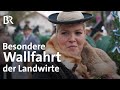 Leidenschaft Wallfahrt: Tradition zu Pferde verbindet Dorf &amp; Landwirte | Hofgeschichten | 10/10 | BR