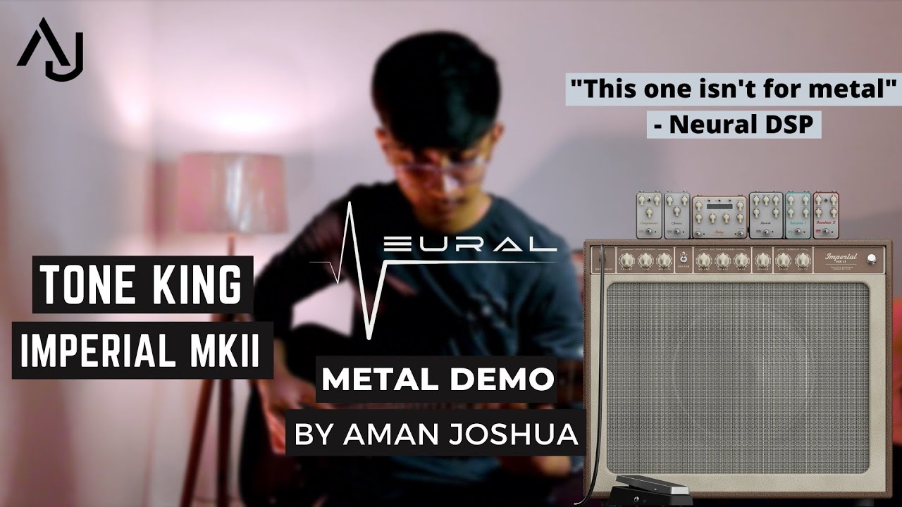 Neural DSP Tone King Imperial MKII - Metal Demo by Aman Joshua
