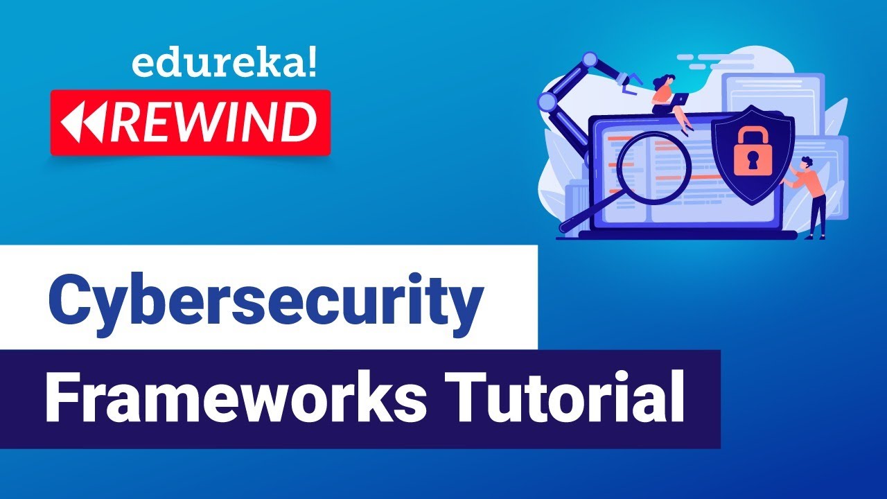 Cybersecurity Frameworks Tutorial | Cybersecurity Training