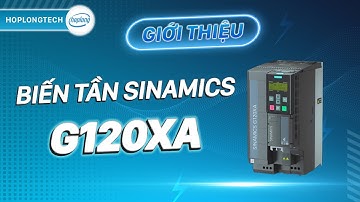 Giới thiệu về biến tần Sinamics G120XA | HopLongTechnology