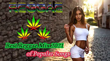 New Reggae Remix Music 2021 - Best Reggae Popular Songs 2021 - Chill Trending Reggae Songs 2021