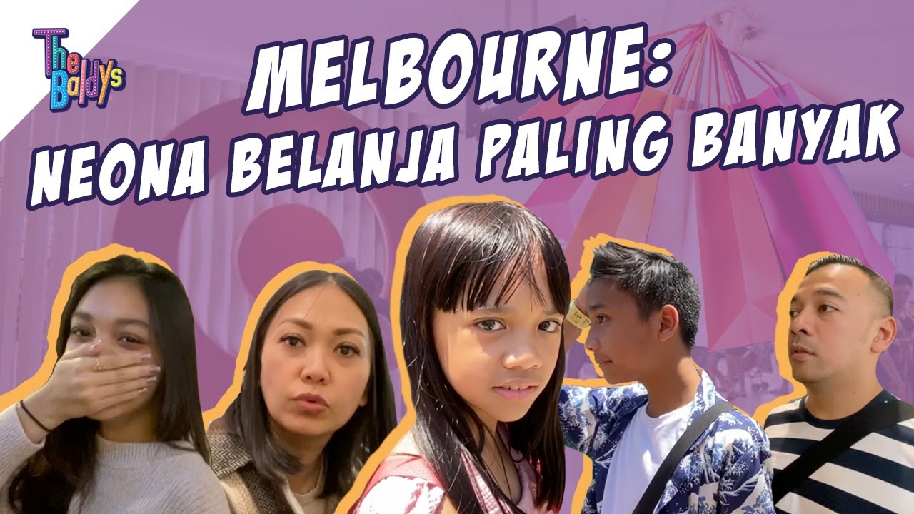 The Baldys - Neona Belanjanya Banyak Banget | Melbourne (Part 1)