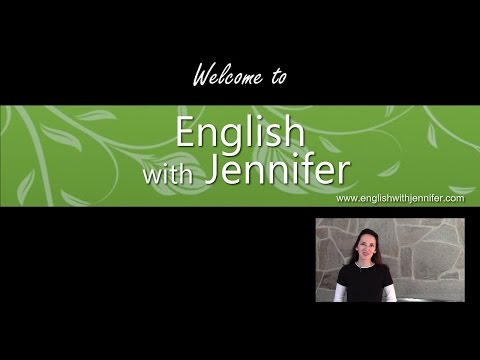 Welcome to English with Jennifer. Happy studies!