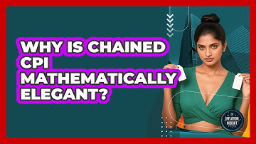 Why Is Chained CPI Mathematically Elegant? - Inflation Insight Channel