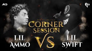 Lil Ammo  Vs Lil Swift - End of the Year | Corner Session